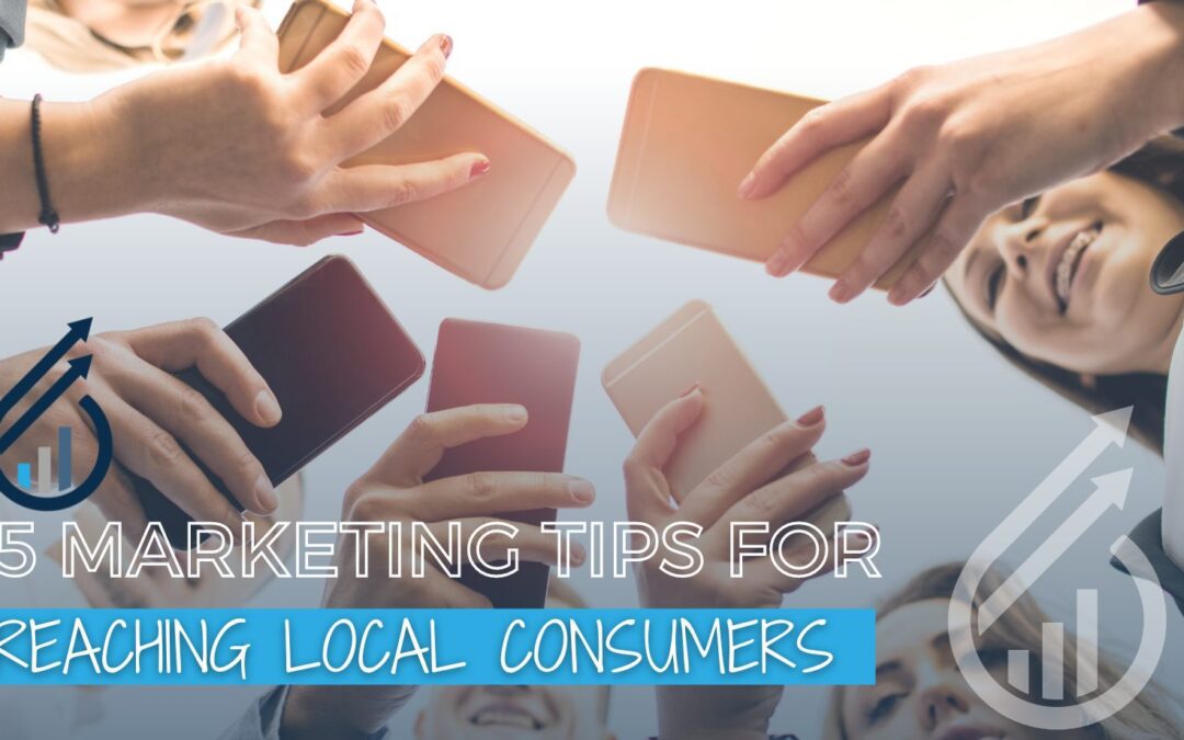 5 Marketing Tips for Reaching Local Consumers