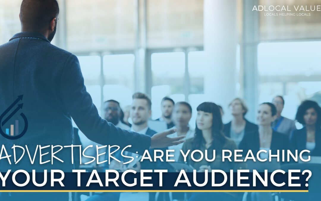 Advertisers: Are You Reaching Your Target Audience?